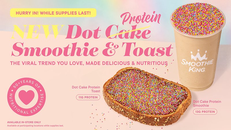 Smoothie King Dot Cake Protein Smoothie + Protein Toast
